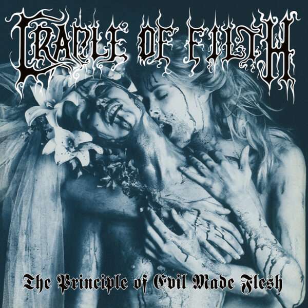 Cradle Of Filth - The Principle Of Evil Made Flesh