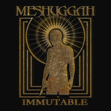 Meshuggah - Immutable – The Indelible Edition