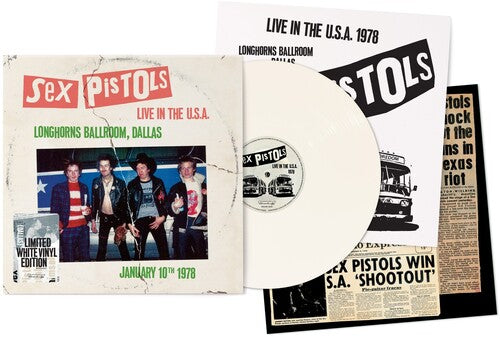 Sex Pistols - Live In The U.S.A. 1978: Longhorns Ballroom, Dallas [White]